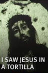 I Saw Jesus in a Tortilla Movie Streaming Online