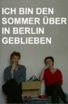 I Stayed in Berlin All Summer Movie Streaming Online