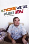 I Think We're Alone Now Movie Streaming Online