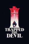 I Trapped the Devil Movie Streaming Online