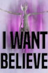 I Want to Believe Movie Streaming Online