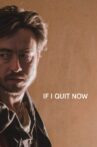 If I Quit Now Movie Streaming Online