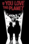 If You Love This Planet Movie Streaming Online