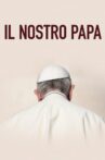 Il nostro Papa Movie Streaming Online