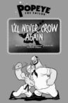 I'll Never Crow Again Movie Streaming Online