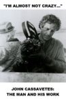 I'm Almost Not Crazy: John Cassavetes - The Man and His Work Movie Streaming Online