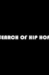 In Search of Hip Hop Movie Streaming Online