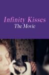 Infinity Kisses - The Movie Movie Streaming Online