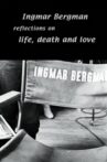 Ingmar Bergman: Reflections on Life, Death, and Love with Erland Josephson Movie Streaming Online