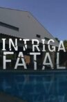 Intriga Fatal Movie Streaming Online