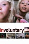 Involuntary Movie Streaming Online