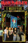 Iron Maiden: 12 Wasted Years Movie Streaming Online