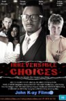 Irreversible Choices Movie Streaming Online