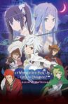 Is It Wrong to Try to Pick Up Girls in a Dungeon?: Arrow of the Orion Movie Streaming Online