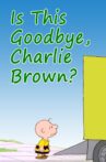 Is This Goodbye, Charlie Brown? Movie Streaming Online