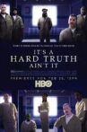 It's a Hard Truth Ain't It Movie Streaming Online