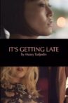 It's Getting Late Movie Streaming Online