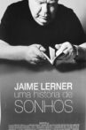Jaime Lerner - Uma História de Sonhos Movie Streaming Online