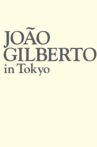 João Gilberto - Live In Tokyo Movie Streaming Online