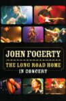 John Fogerty: The Long Road Home in Concert Movie Streaming Online