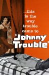 Johnny Trouble Movie Streaming Online