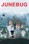 Junebug Movie Streaming Online