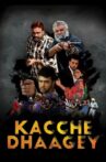 Kacche Dhaagey Movie Streaming Online