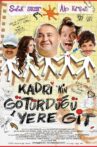 Kadri'nin Götürdüğü Yere Git Movie Streaming Online