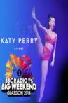 Katy Perry - BBC Radio 1's Big Weekend 2014 Movie Streaming Online