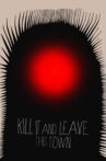 Kill It and Leave This Town Movie Streaming Online