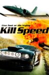 Kill Speed Movie Streaming Online