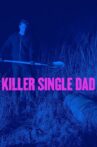 Killer Single Dad Movie Streaming Online