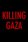 Killing Gaza Movie Streaming Online