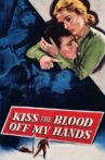 Kiss the Blood Off My Hands Movie Streaming Online