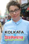 Kolkata with Sue Perkins Movie Streaming Online