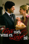 Küss mich, wenn es Liebe ist Movie Streaming Online