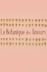 La Botanique des Amours Movie Streaming Online