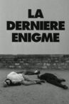 La dernière énigme Movie Streaming Online
