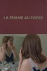 La Femme au foyer Movie Streaming Online