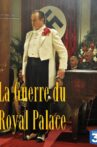 La guerre du Royal Palace Movie Streaming Online