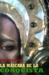 La máscara de la conquista Movie Streaming Online