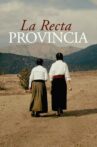 La Recta Provincia Movie Streaming Online
