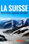 La Suisse : petit pays, grande histoire Movie Streaming Online
