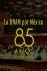 La UNAM por México: 85 Años de Autonomía Universitaria Movie Streaming Online