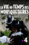 La vie au temps des mousquetaires Movie Streaming Online