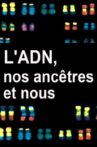 L'ADN, nos ancêtres et nous Movie Streaming Online