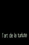 L'art de la turlute Movie Streaming Online
