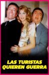 Las Turistas Quieren Guerra Movie Streaming Online