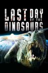 Last Day of the Dinosaurs Movie Streaming Online