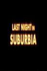 Last Night in Suburbia Movie Streaming Online